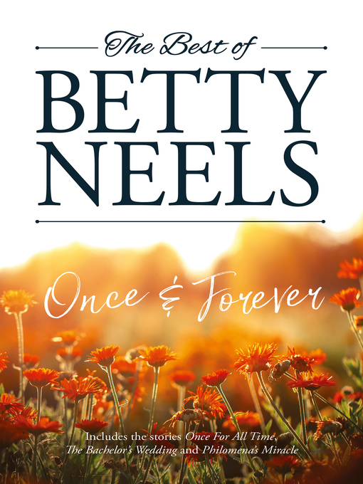 Title details for Once & Forever / Once for All Time / The Bachelor's Wedding / Philomena's Miracle by Betty Neels - Available
